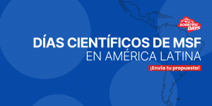 Manda tu resumen de investigación al equipo de los días científicos de MSF EN América Latina